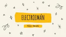 Nivel Secundario · 5to año física · Electroimán